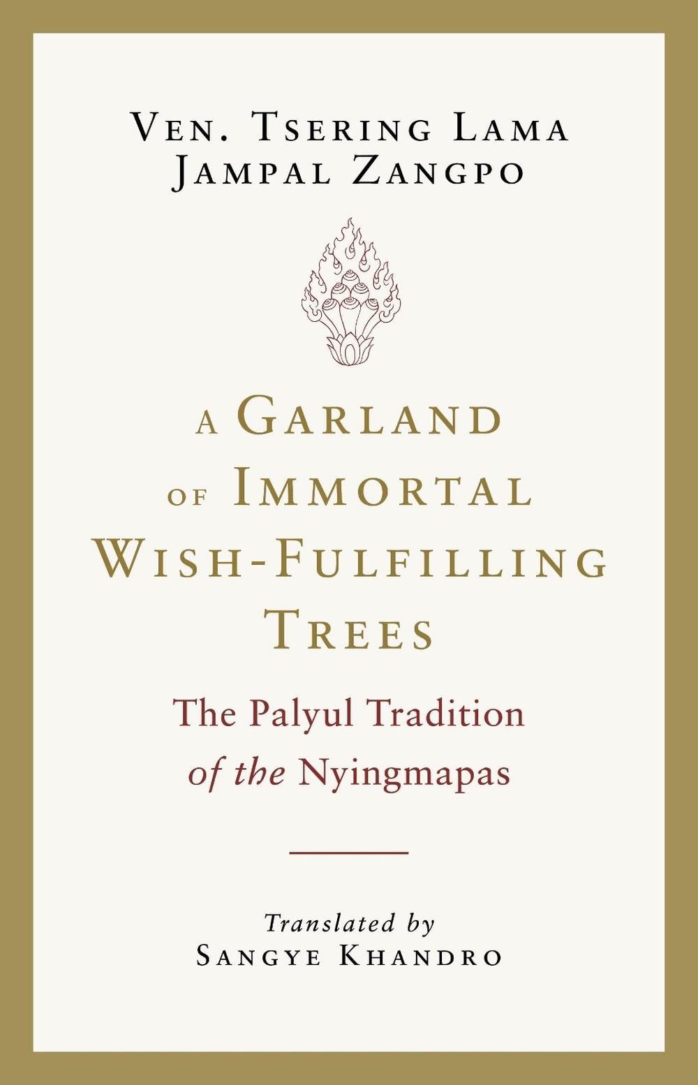 A Garland of Immortal Wish-Fulfilling Trees, 9781645473565