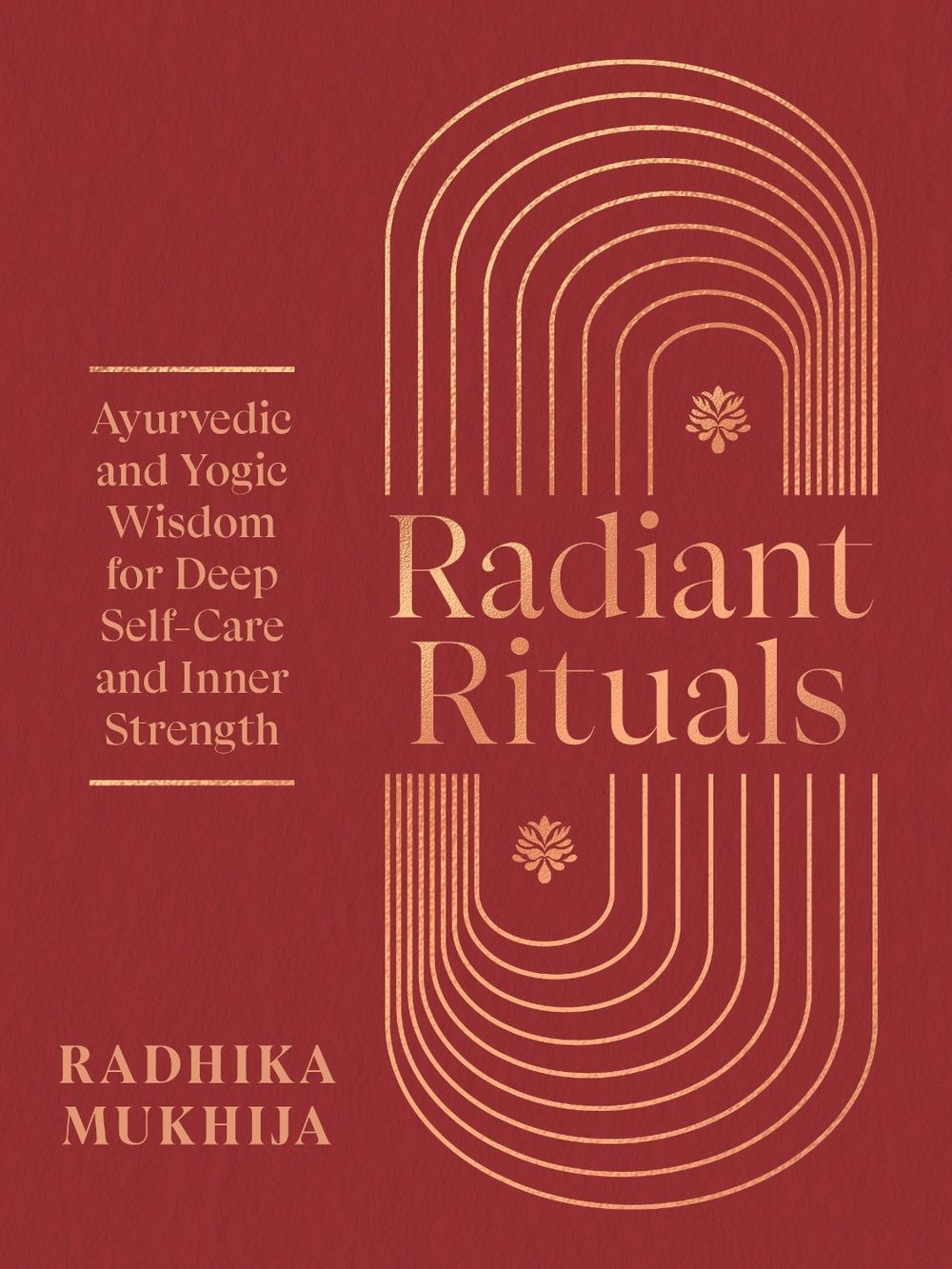 Radiant Rituals by Radhika Mukhija - ISBN: 9781645473749