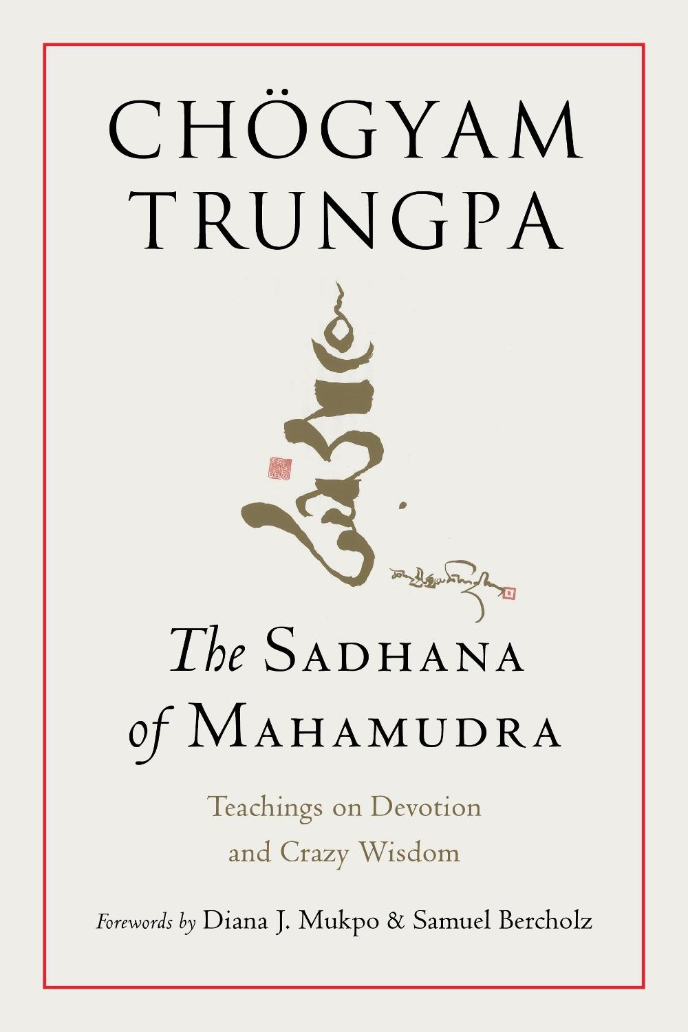 The Sadhana of Mahamudra, 9781645473787