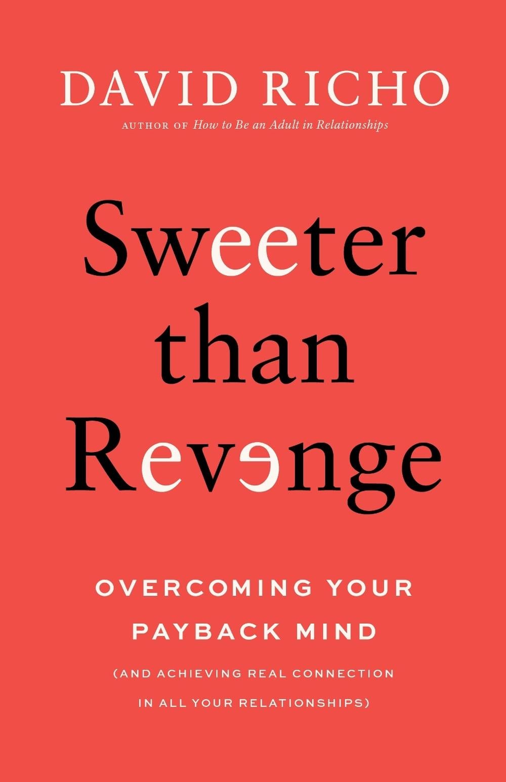 Sweeter than Revenge by David Richo - ISBN: 9781645474708