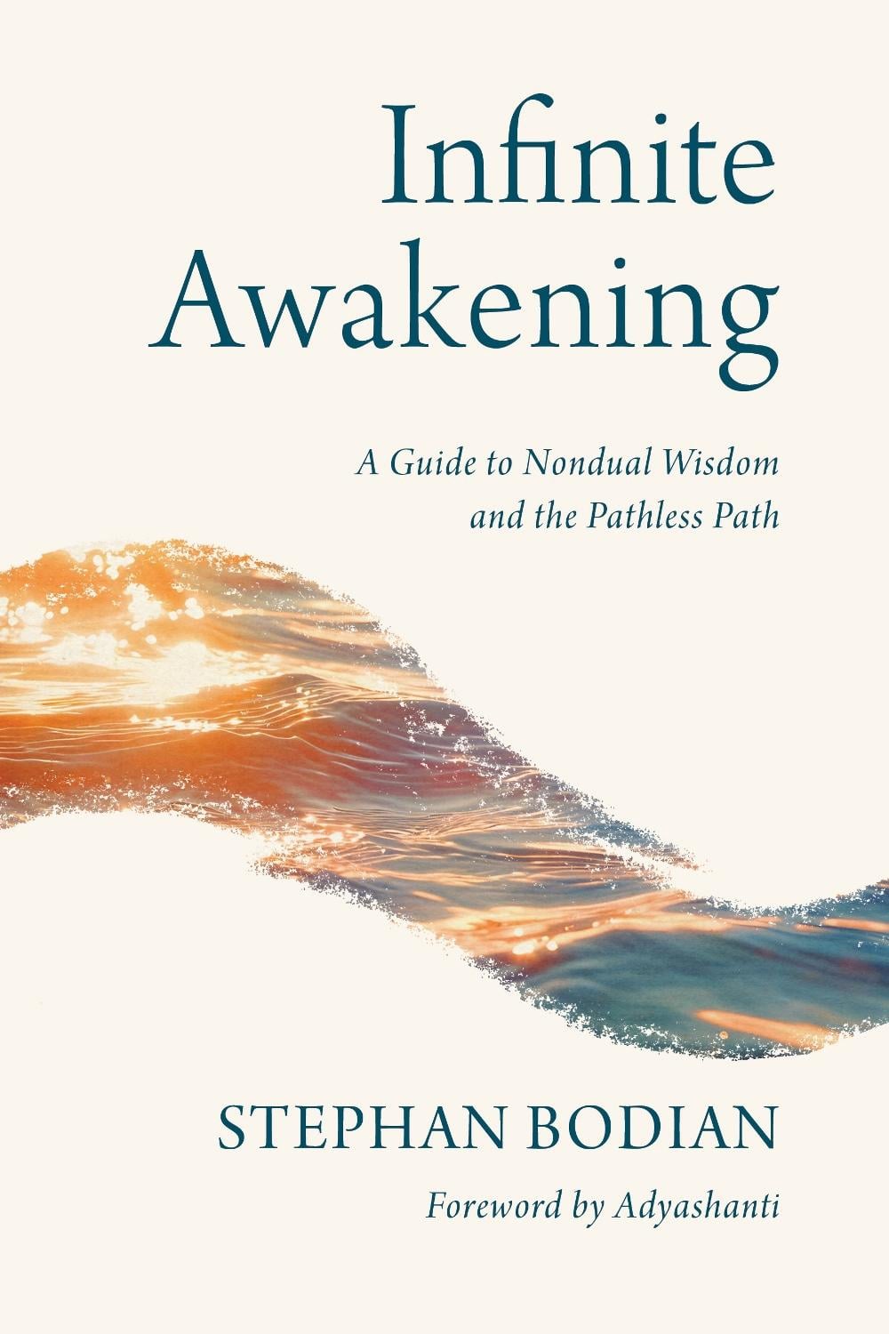Infinite Awakening by Stephan Bodian - ISBN: 9781645474722