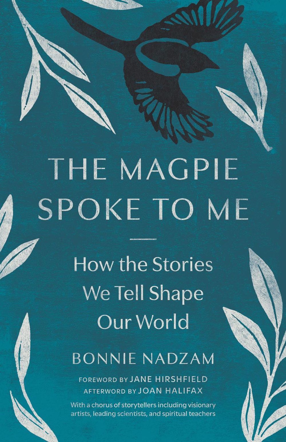 The Magpie Spoke to Me by Bonnie Nadzam - ISBN: 9781645474753
