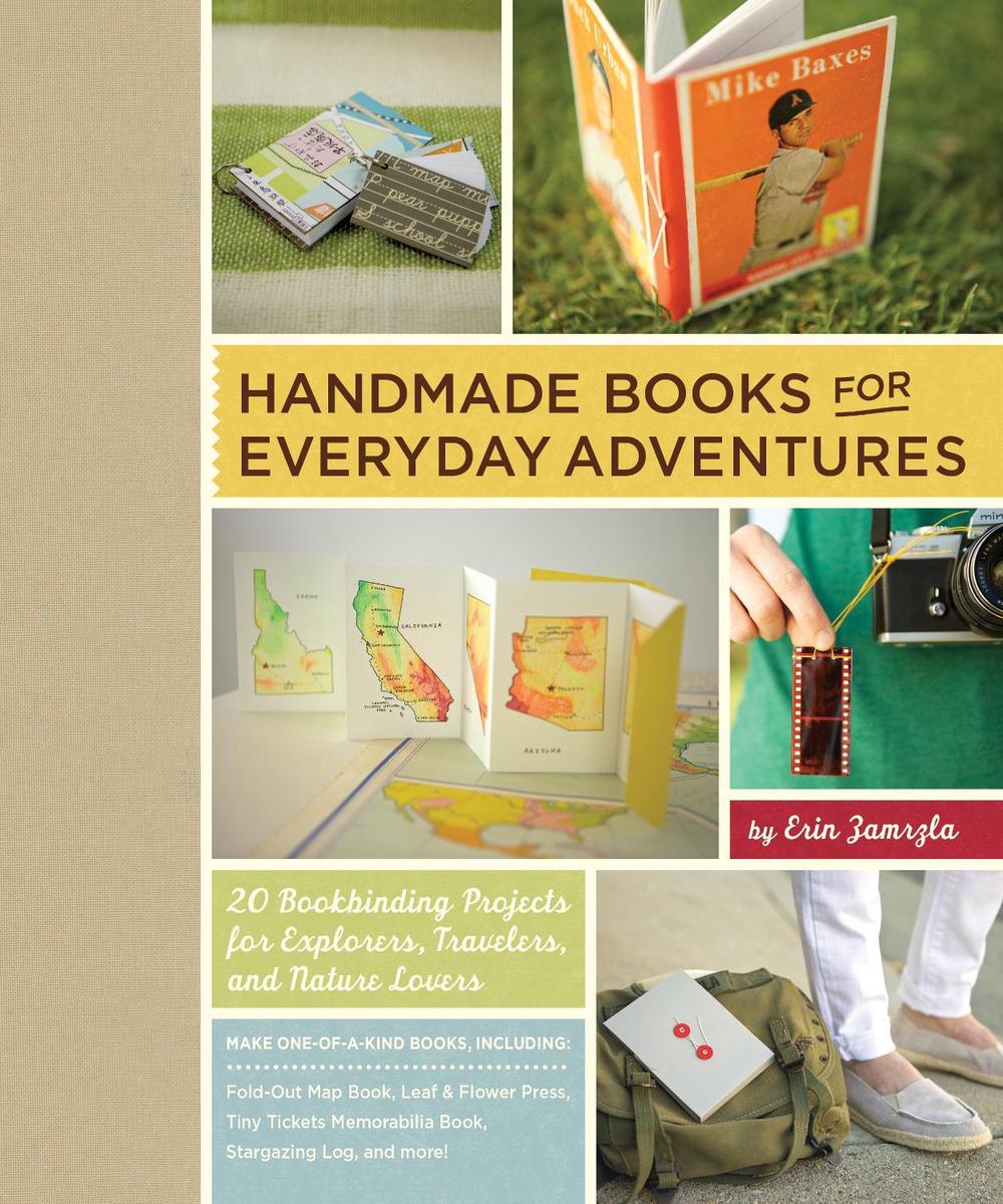 Handmade Books for Everyday Adventures by Erin Zamrzla - ISBN: 9781645475354