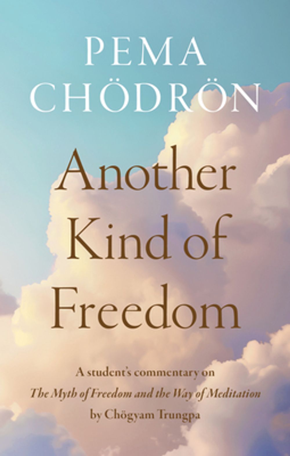 Another Kind of Freedom by Pema Chodron - ISBN: 9781645476658