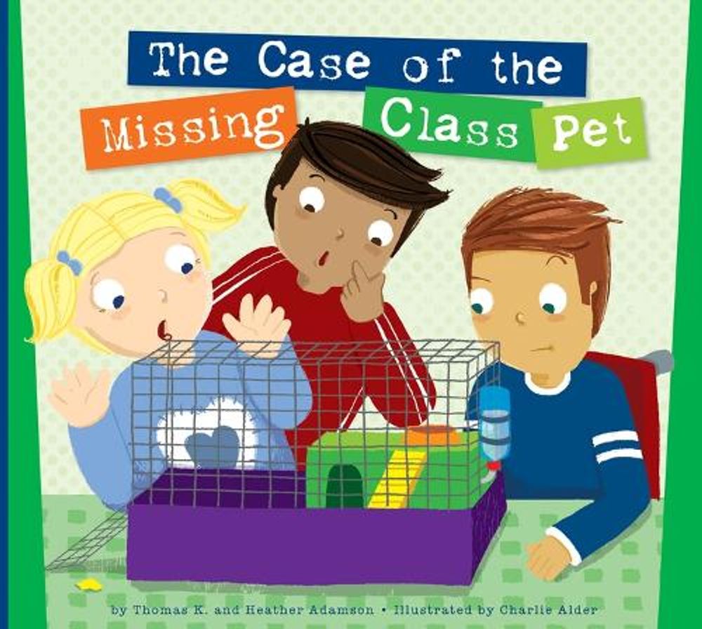 The Case of the Missing Class Pet by Thomas K. Adamson, Hardcover ...