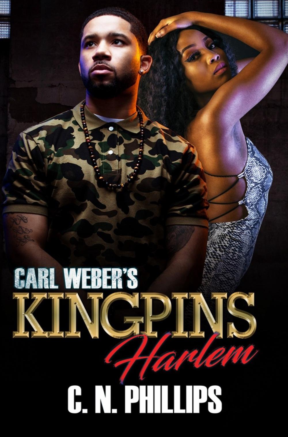 Carl Weber's Kingpins: Harlem by C.N. Phillips - ISBN: 9781645560715