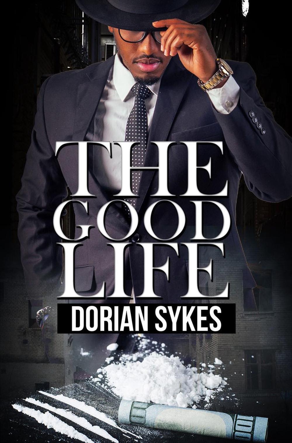 The Good Life by Dorian Sykes - ISBN: 9781645561699
