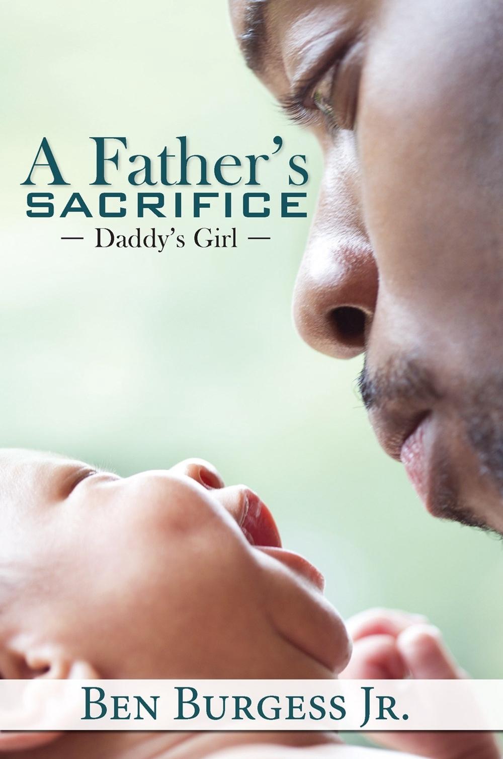 A Father's Sacrifice by Ben Burgess - ISBN: 9781645561774