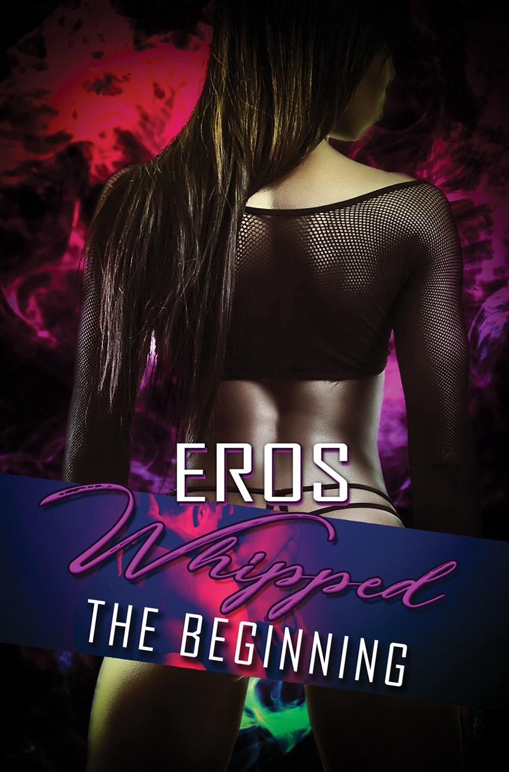 Whipped by Eros - ISBN: 9781645563259