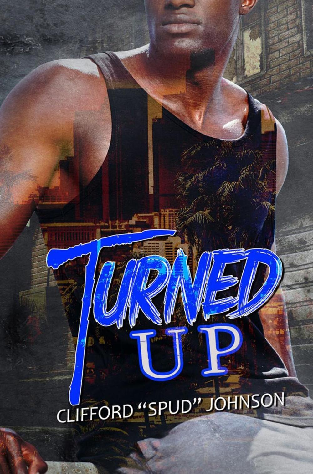 Turned Up by Clifford Spud Johnson - ISBN: 9781645563488