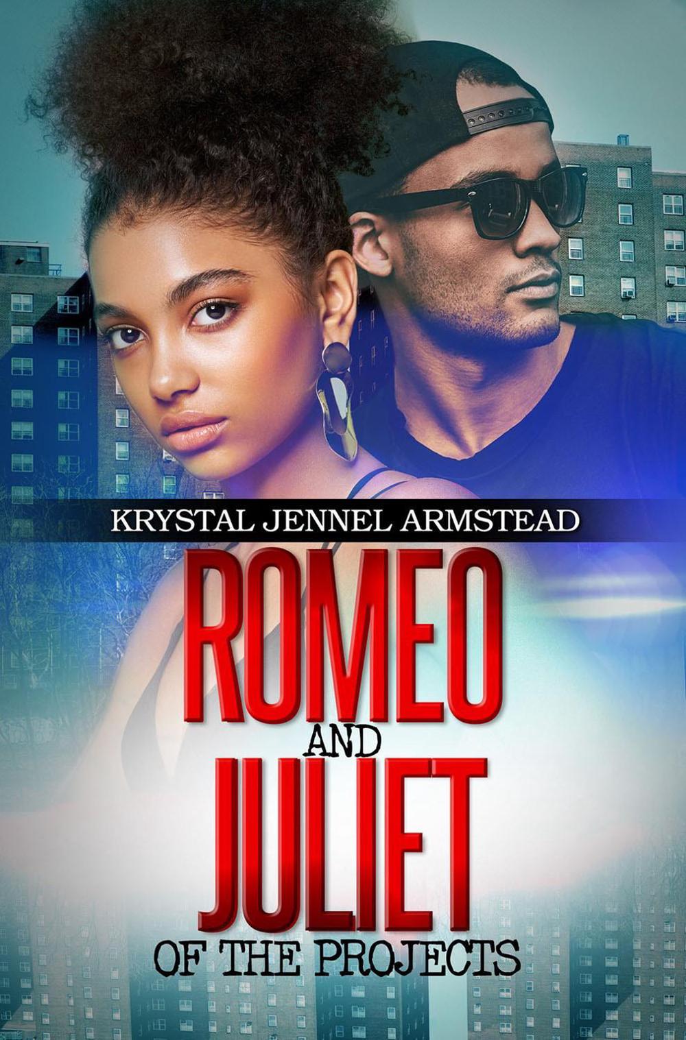 Romeo and Juliet of the Projects by Krystal Jennel Armstead - ISBN: 9781645563914