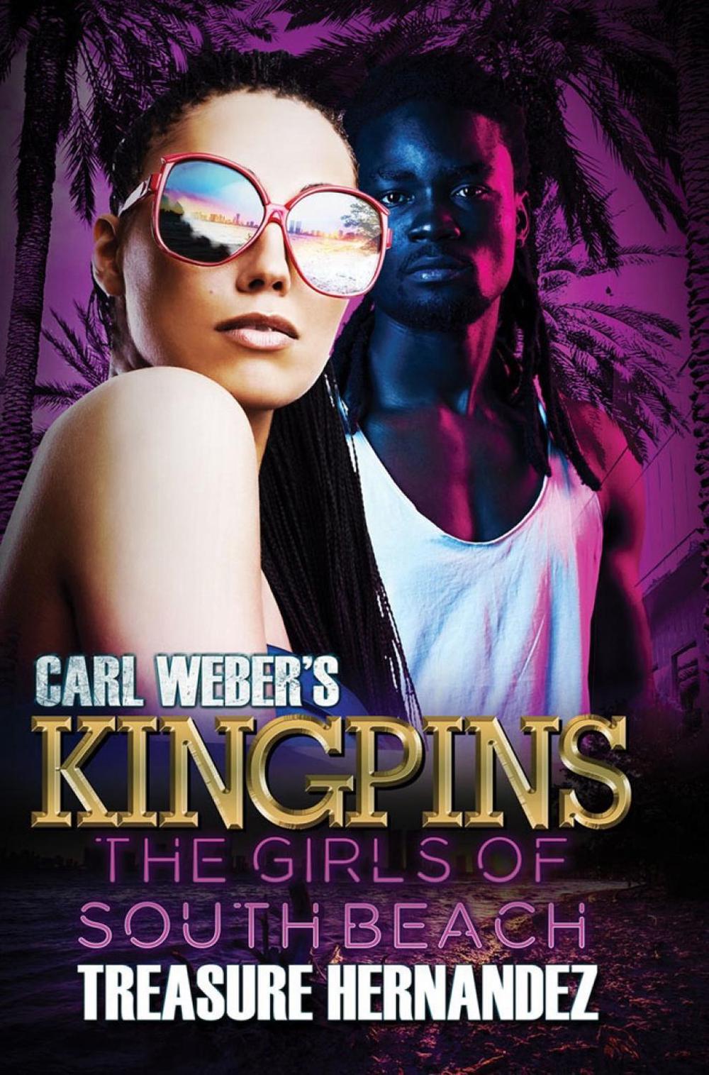 Carl Weber's Kingpins: The Girls of South Beach by Treasure Hernandez - ISBN: 9781645564034