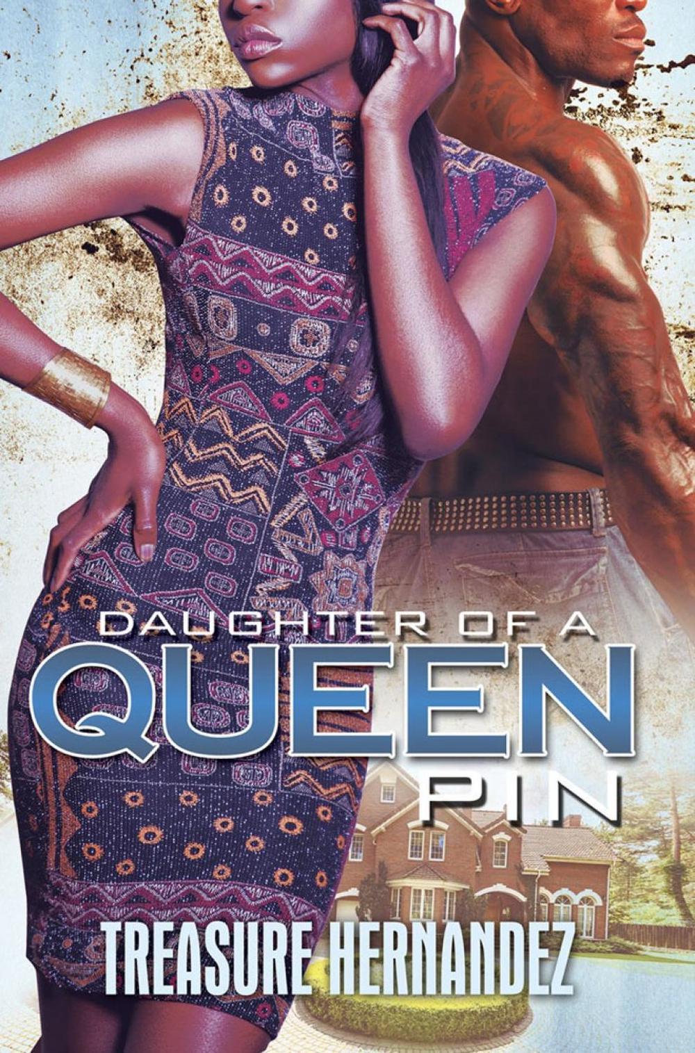 Daughter of a Queen Pin by Treasure Hernandez - ISBN: 9781645564287