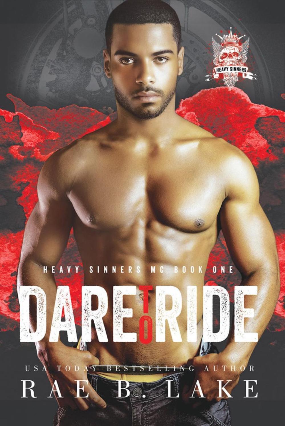 Heavy Sinners MC: Dare to Ride by RaeB. Lake - ISBN: 9781645564508