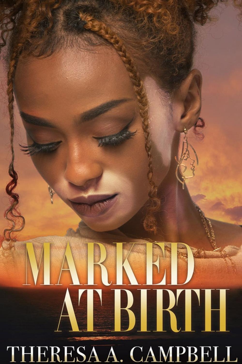Marked at Birth by Theresa A. Campbell - ISBN: 9781645564652