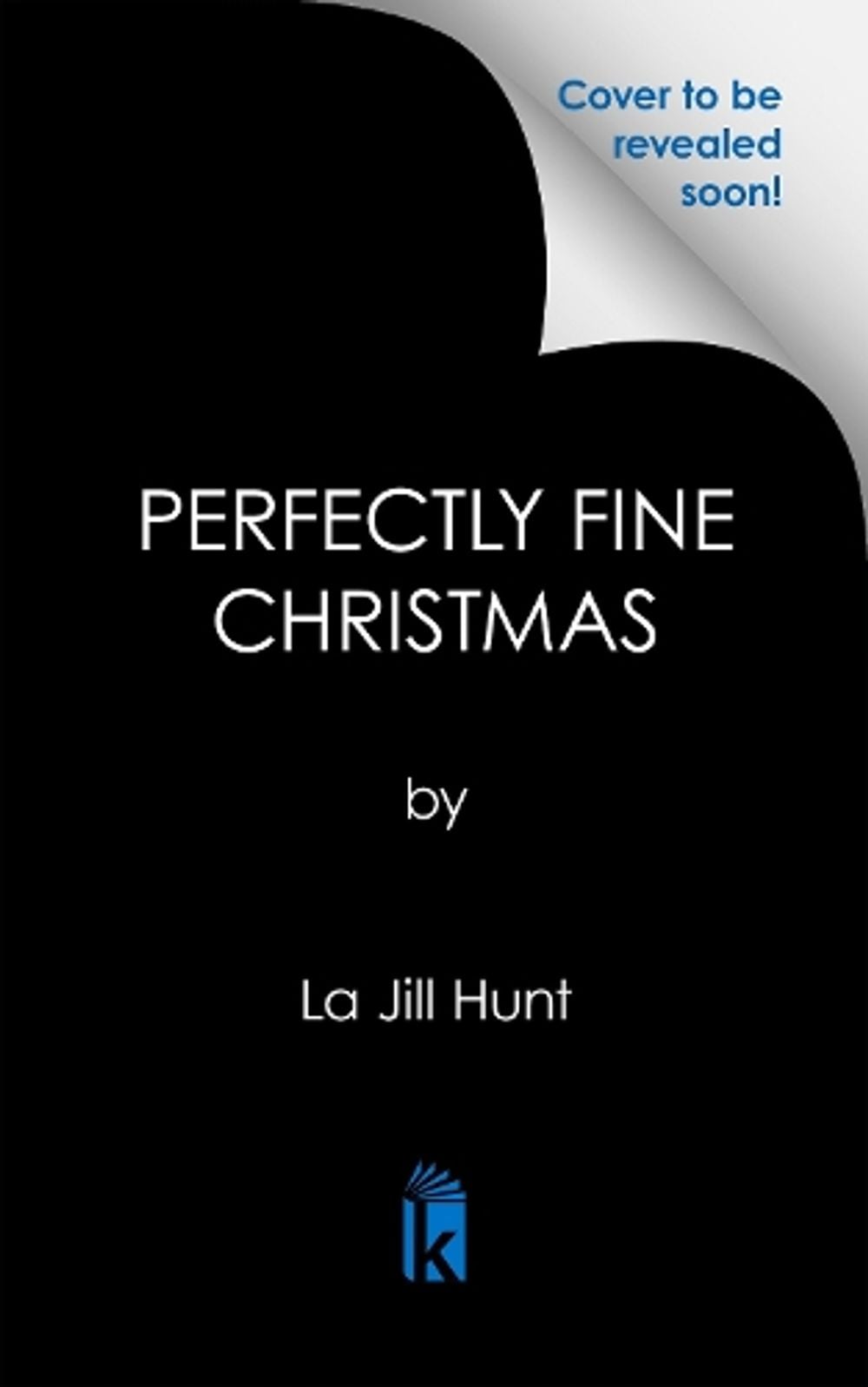 Perfectly Fine Christmas by LaJill Hunt - ISBN: 9781645564935