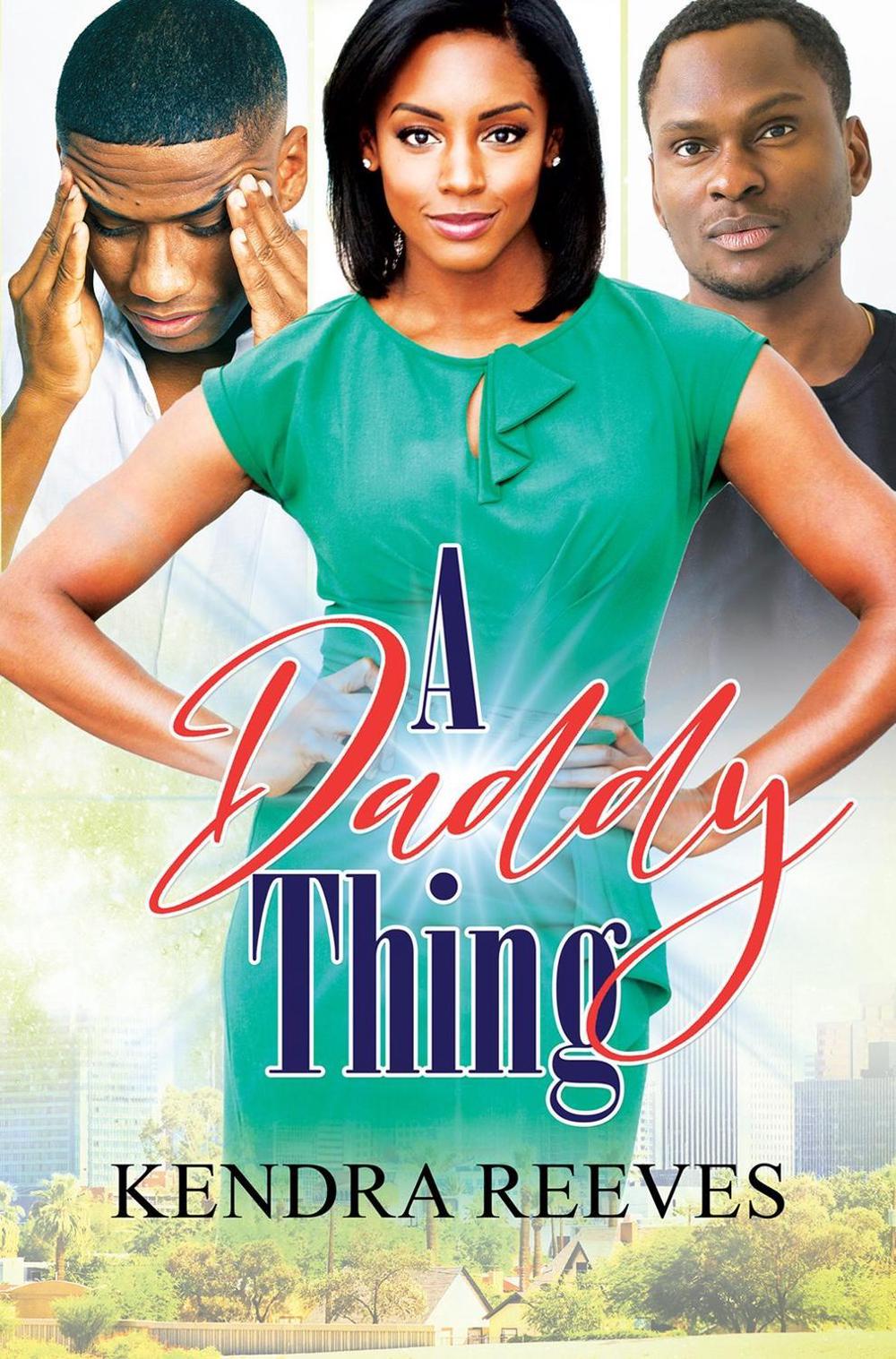 A Daddy Thing by Kendra Reeves - ISBN: 9781645565161