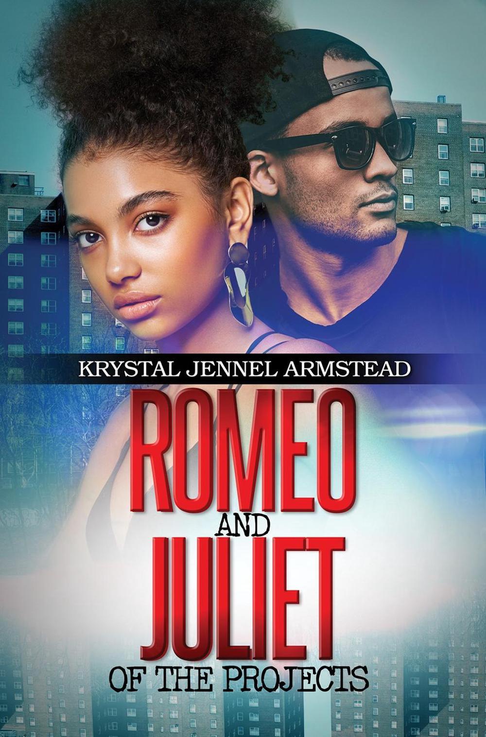 Romeo and Juliet of the Projects by Krystal Jennel Armstead - ISBN: 9781645565192