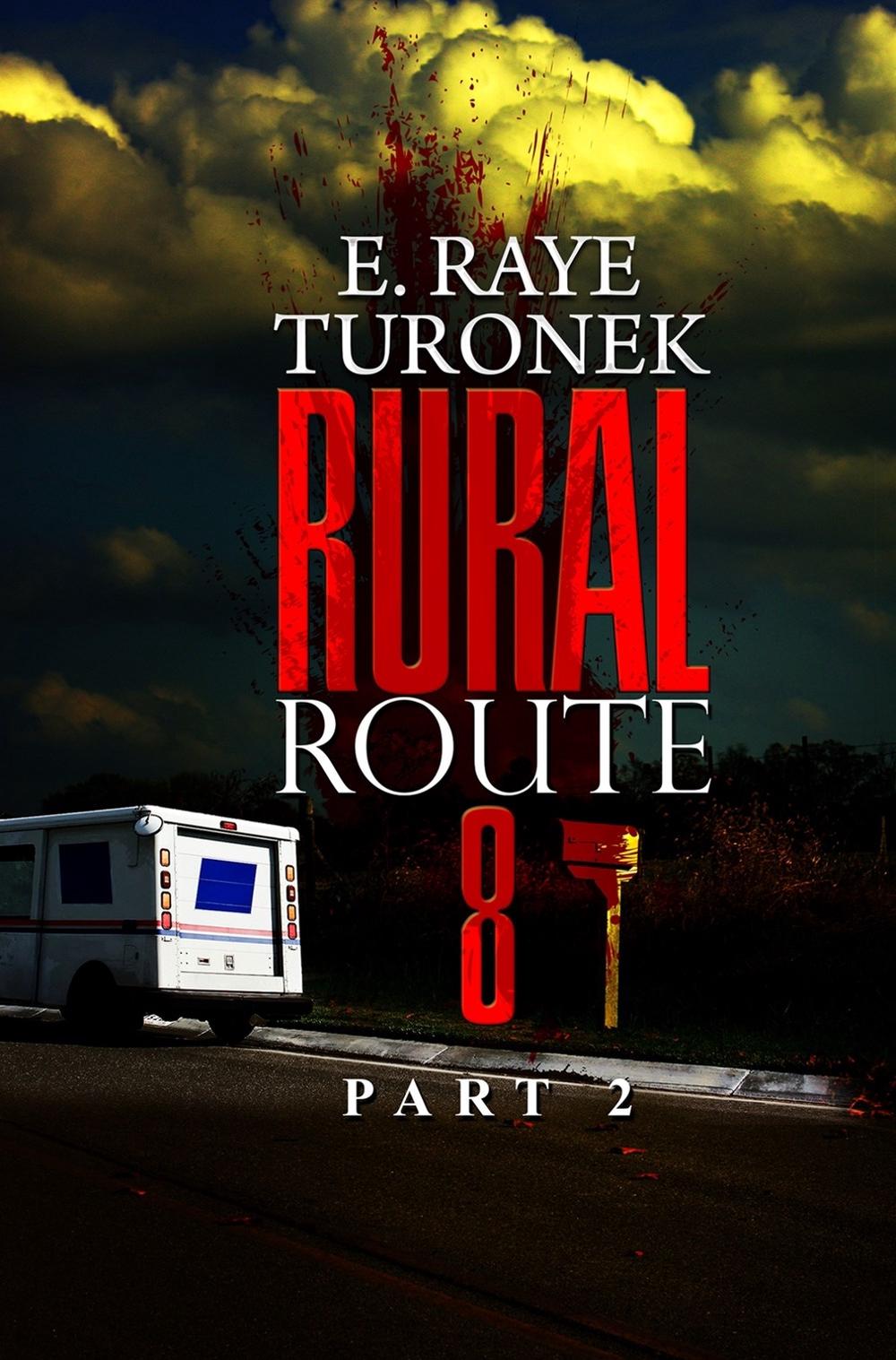 Rural Route 8 Part 2 by E. Raye Turonek - ISBN: 9781645565284