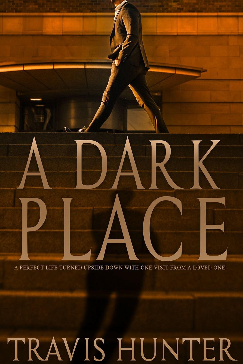A Dark Place by Travis Hunter - ISBN: 9781645565475