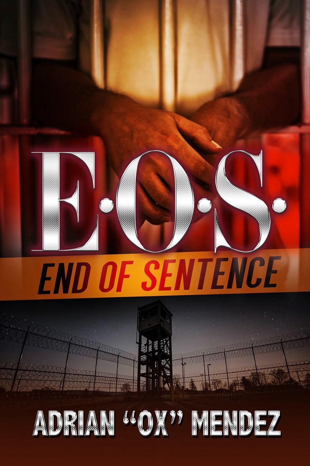 E.O.S.: End of Sentence by Adrian 'Ox Mendez - ISBN: 9781645565673