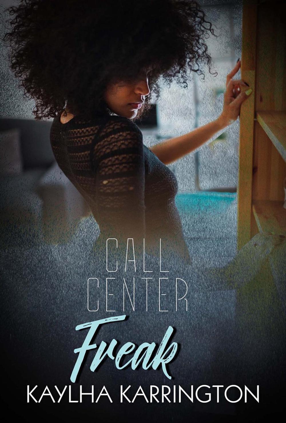 Call Center Freak by Kaylha Karrington - ISBN: 9781645565963