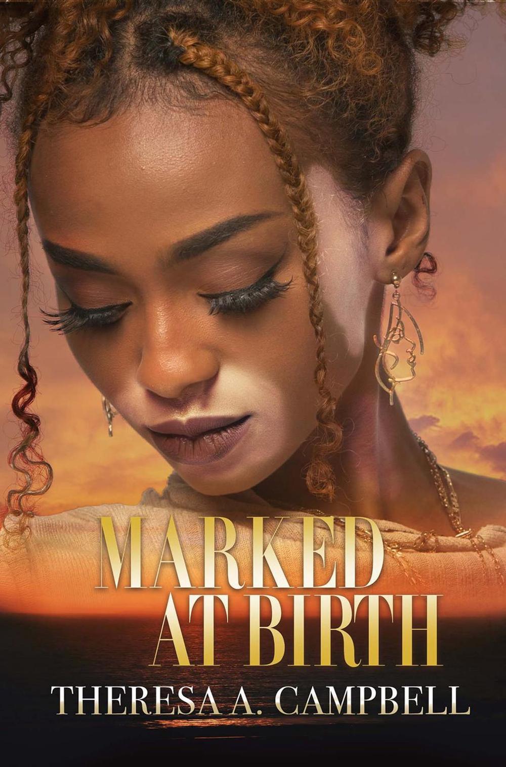 Marked at Birth by Theresa A. Campbell - ISBN: 9781645566168