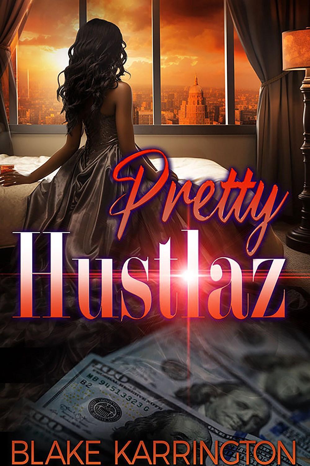 Pretty Hustlaz by Blake Karrington - ISBN: 9781645566359