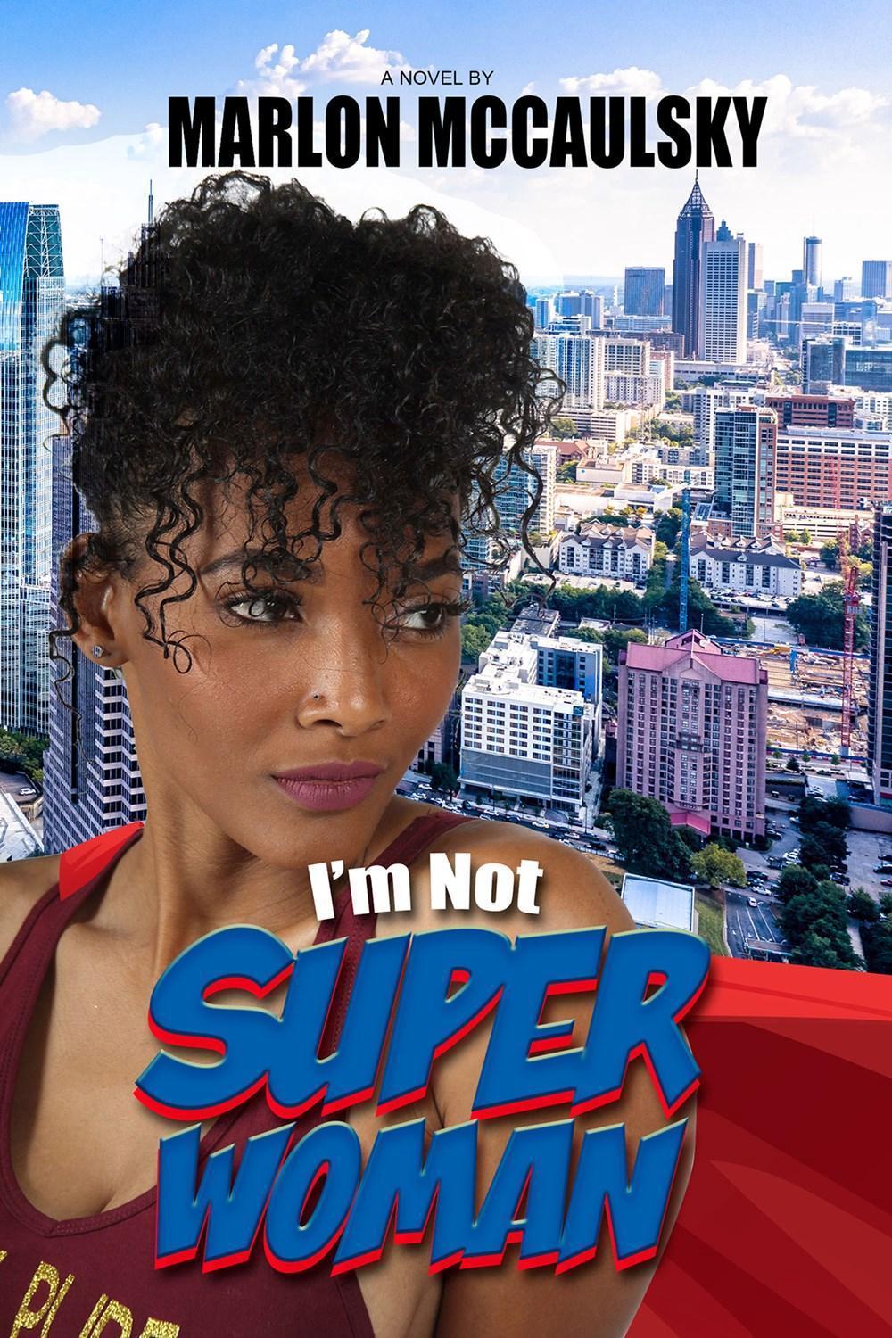 I'm Not Superwoman by Marlon Mccaulsky - ISBN: 9781645566427