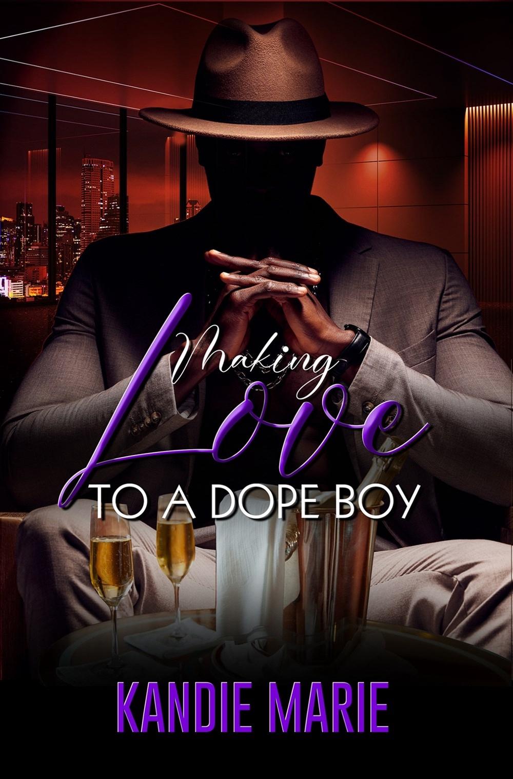 Making Love to a Dope Boy by Kandie Marie - ISBN: 9781645566717