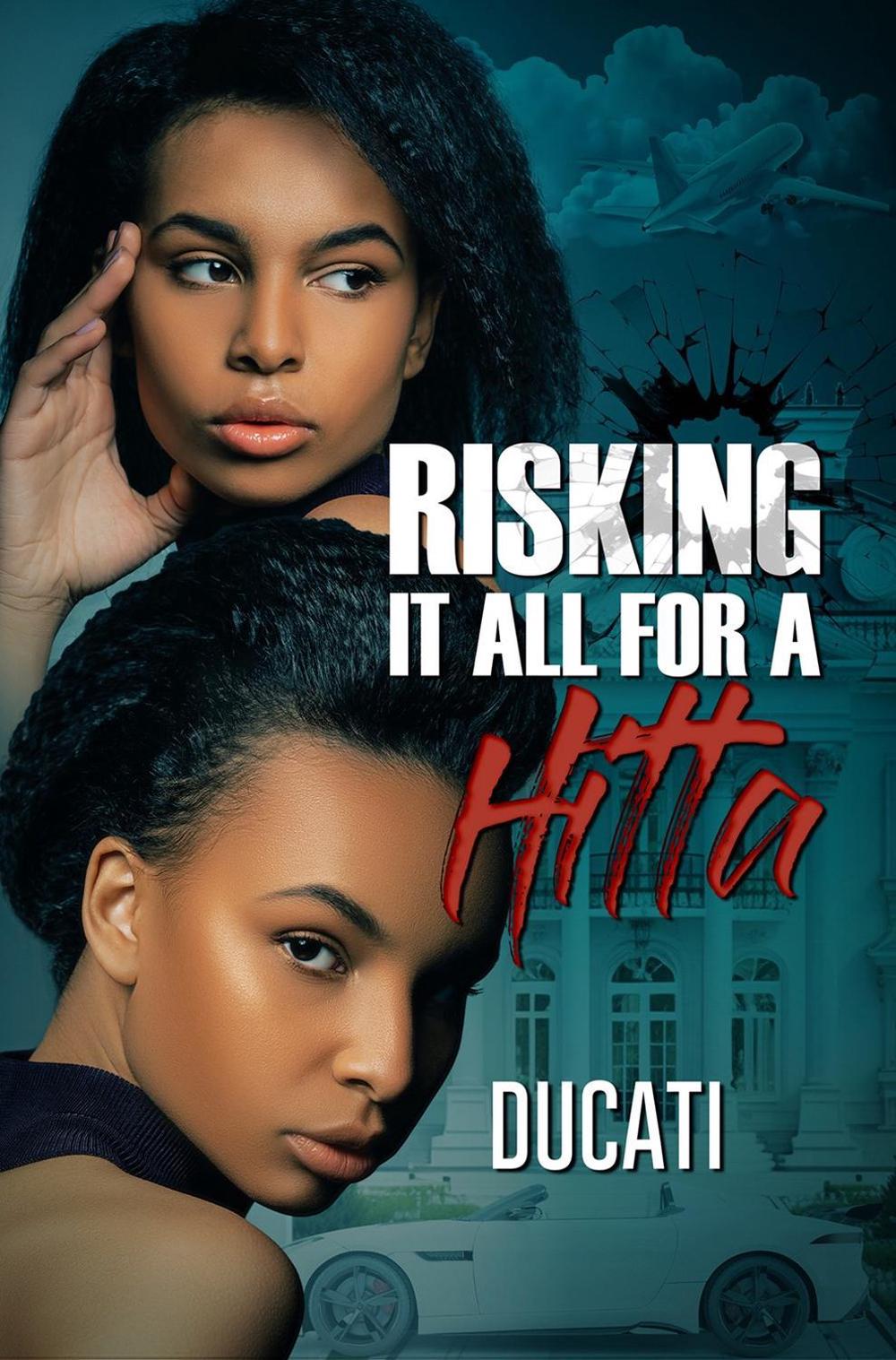 Risking It All for a Hitta by Ducati - ISBN: 9781645567004