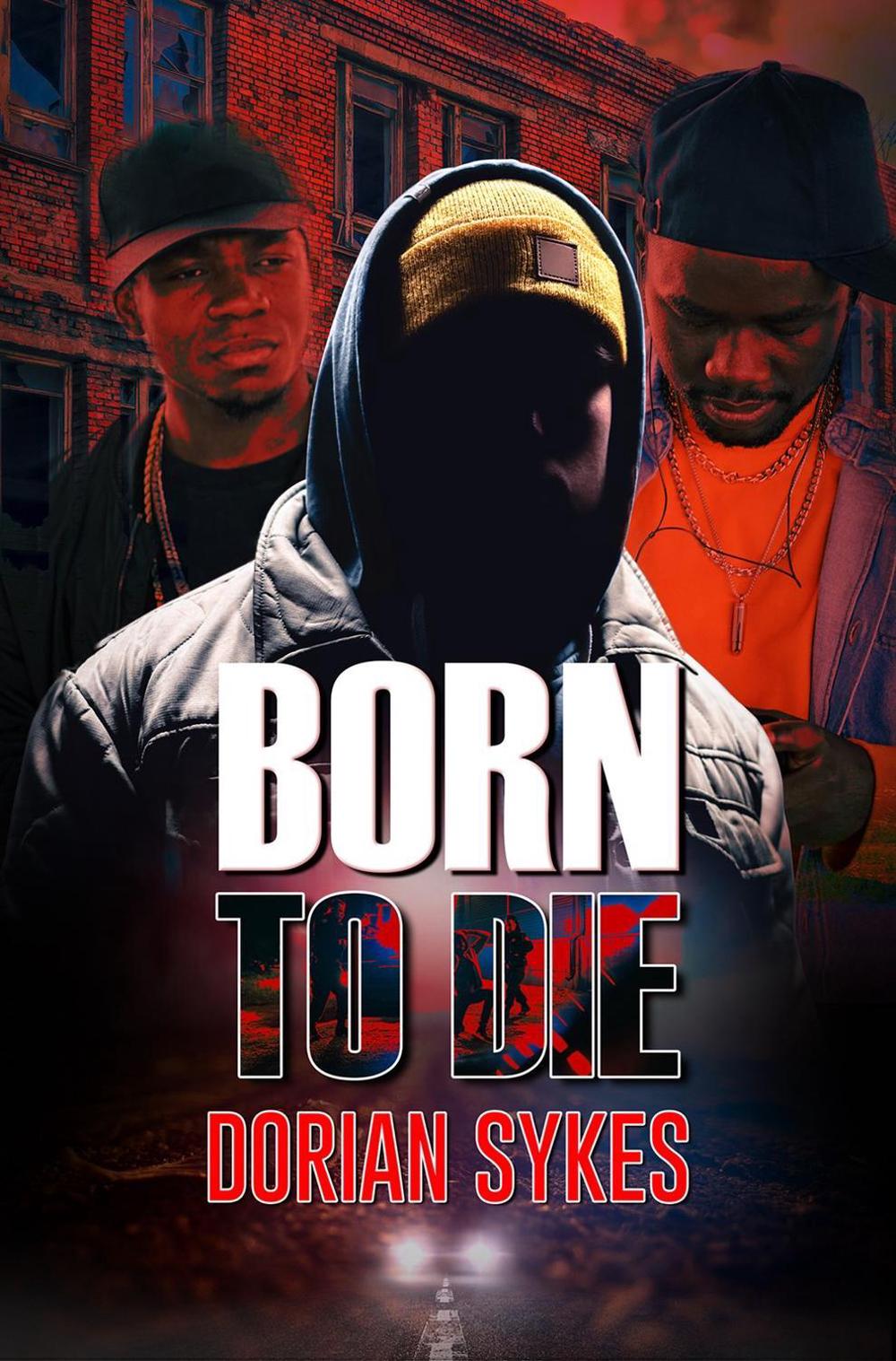 Born to Die by Dorian Sykes - ISBN: 9781645567233