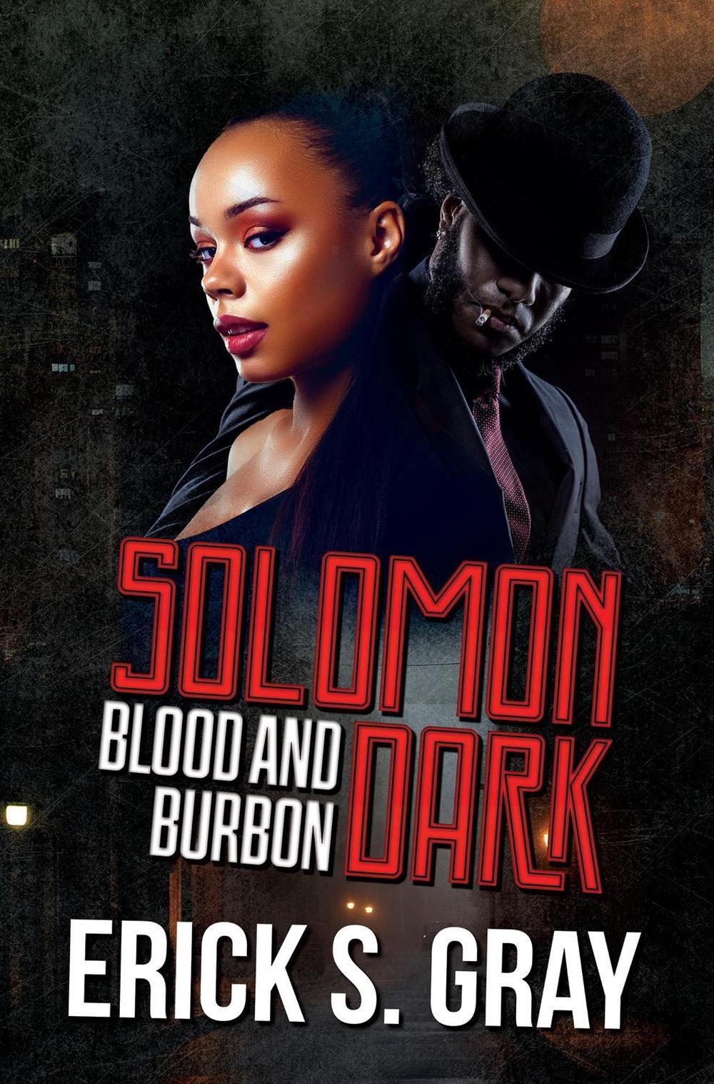 Solomon Dark (Blood & Bourbon) by Erick S. Gray - ISBN: 9781645568148