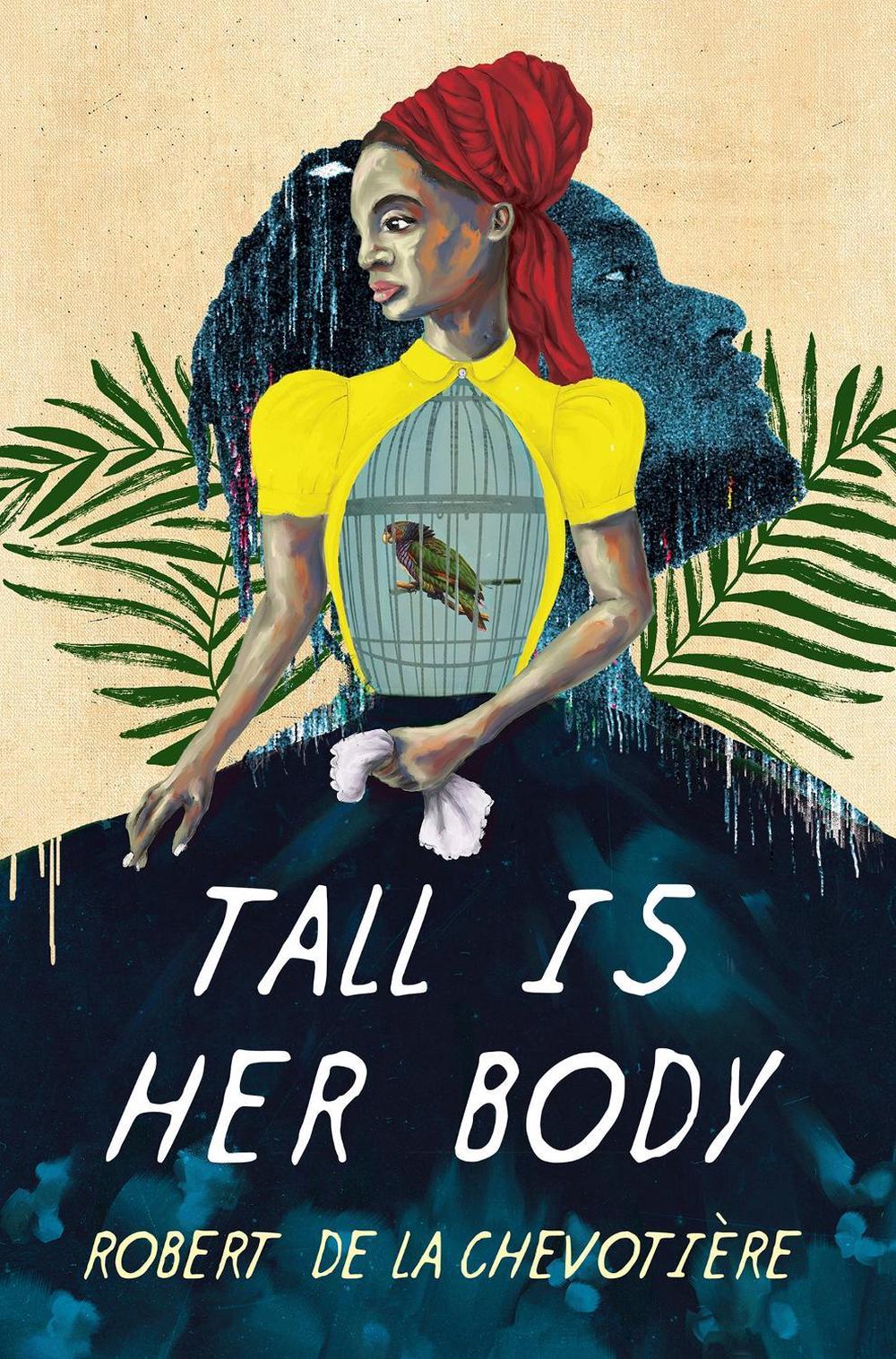 Tall Is Her Body by Robert de la Chevotiere - ISBN: 9781645662020