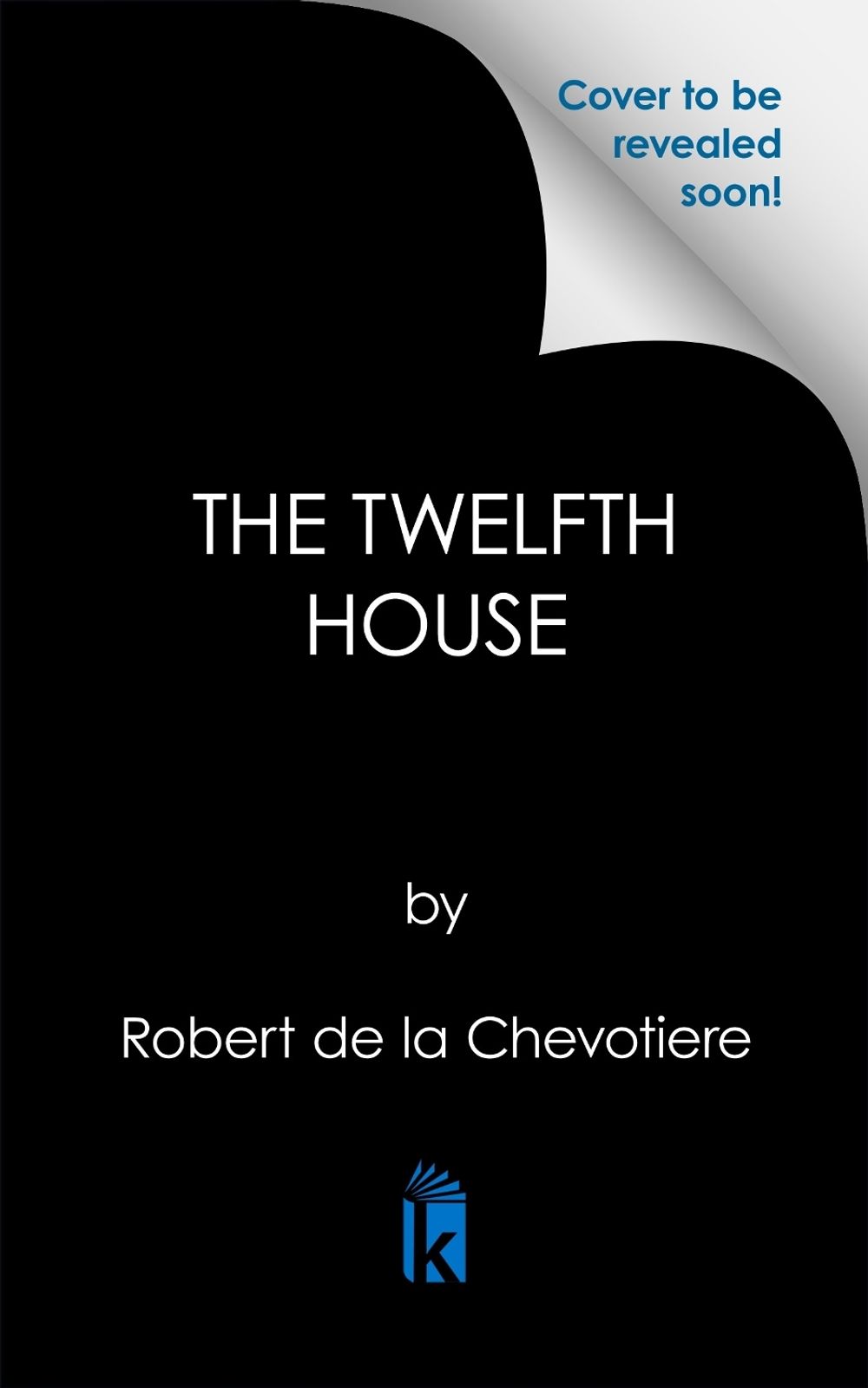 The Twelfth House by Robert de la Chevotiere - ISBN: 9781645662037