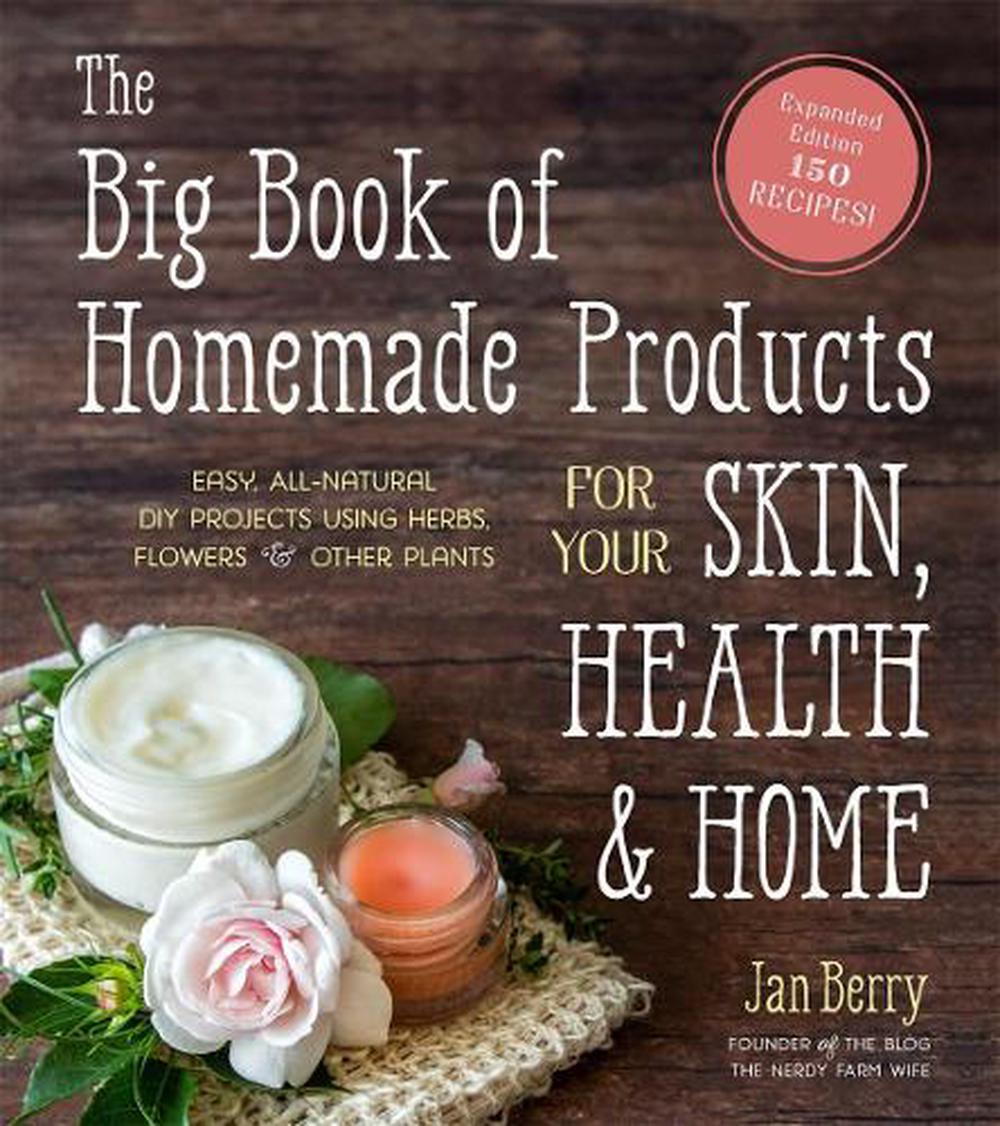 The Big Book of Homemade Products for Your Skin, Health and Home, 9781645670018