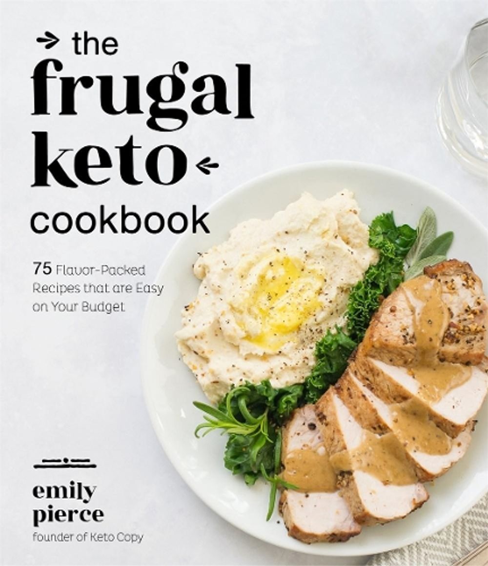 The Frugal Keto Cookbook by Emily Pierce - ISBN: 9781645670308