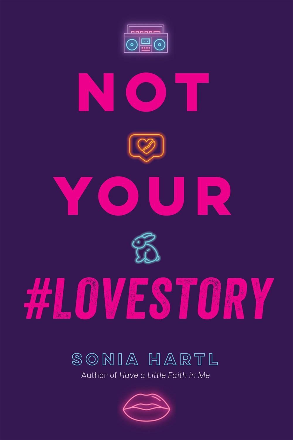 Not Your #Lovestory by Sonia Hartl - ISBN: 9781645670544