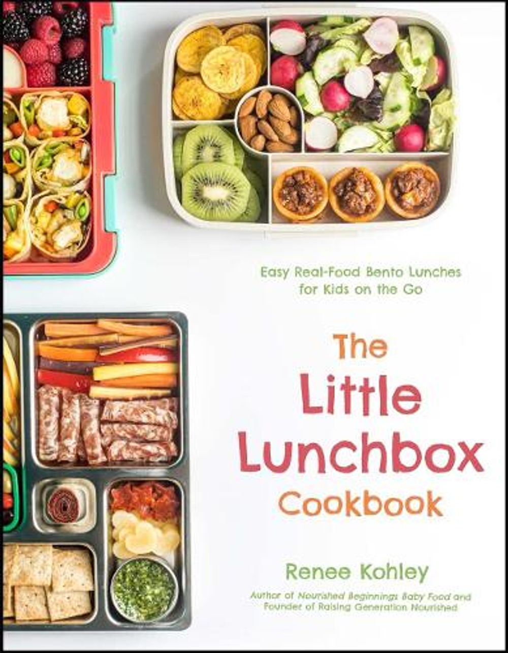The Little Lunchbox Cookbook by Renee Kohley - ISBN: 9781645670674