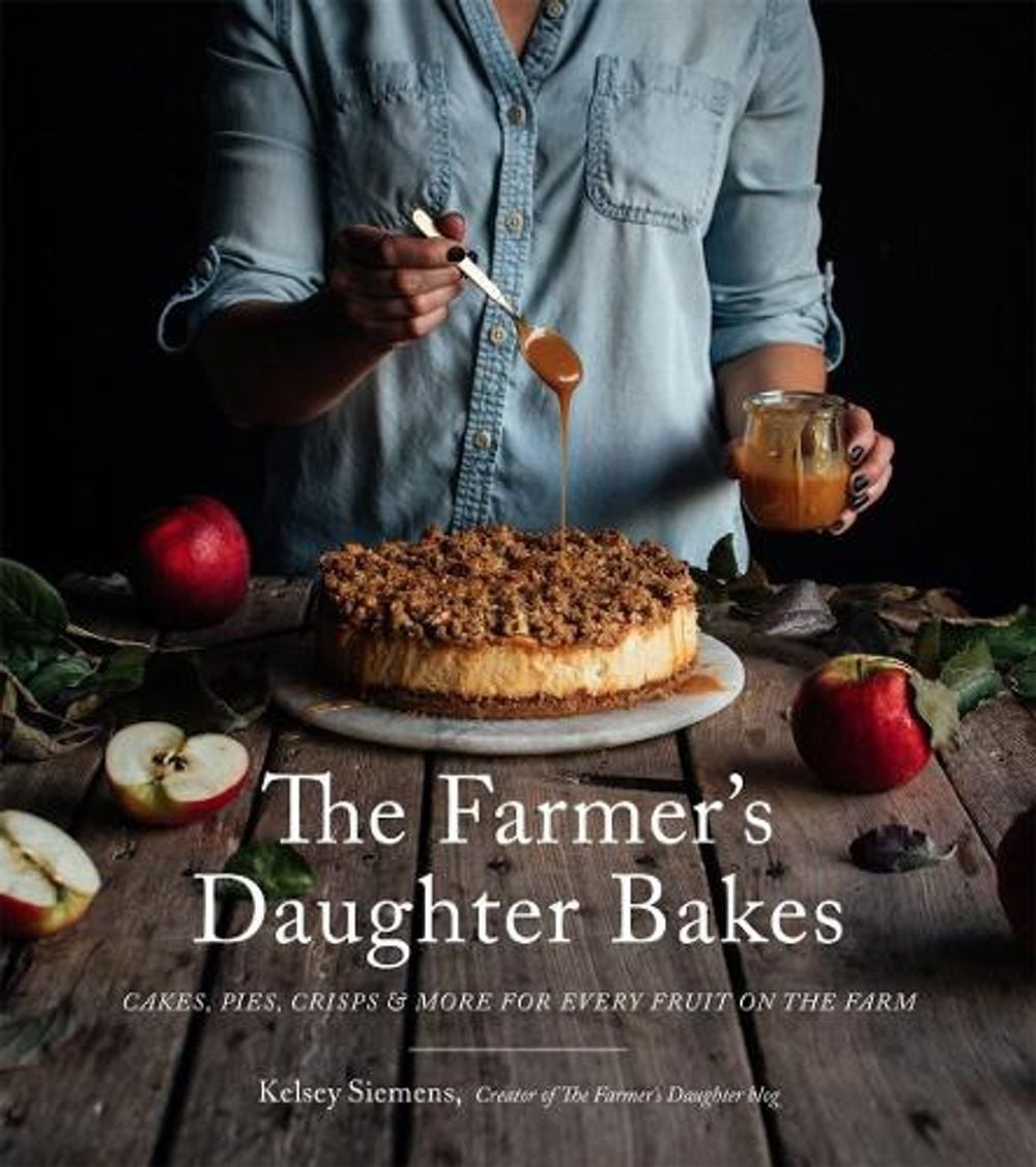 The Farmer’s Daughter Bakes by Kelsey Siemens - ISBN: 9781645671046