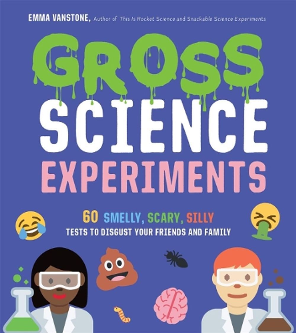 Gross Science Experiments by Emma Vanstone - ISBN: 9781645671145