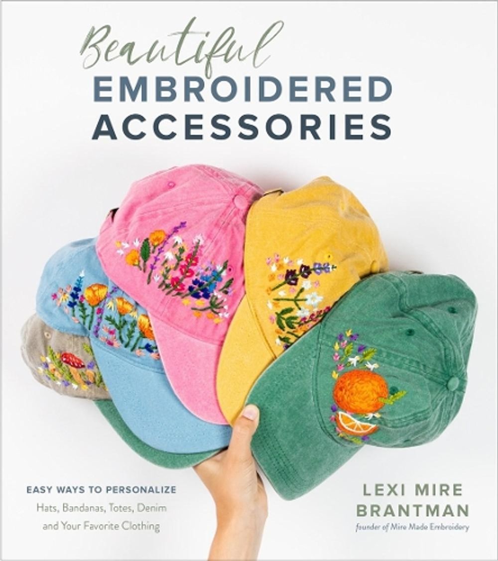 Beautiful Embroidered Accessories by Lexi Mire Brantman - ISBN: 9781645671220