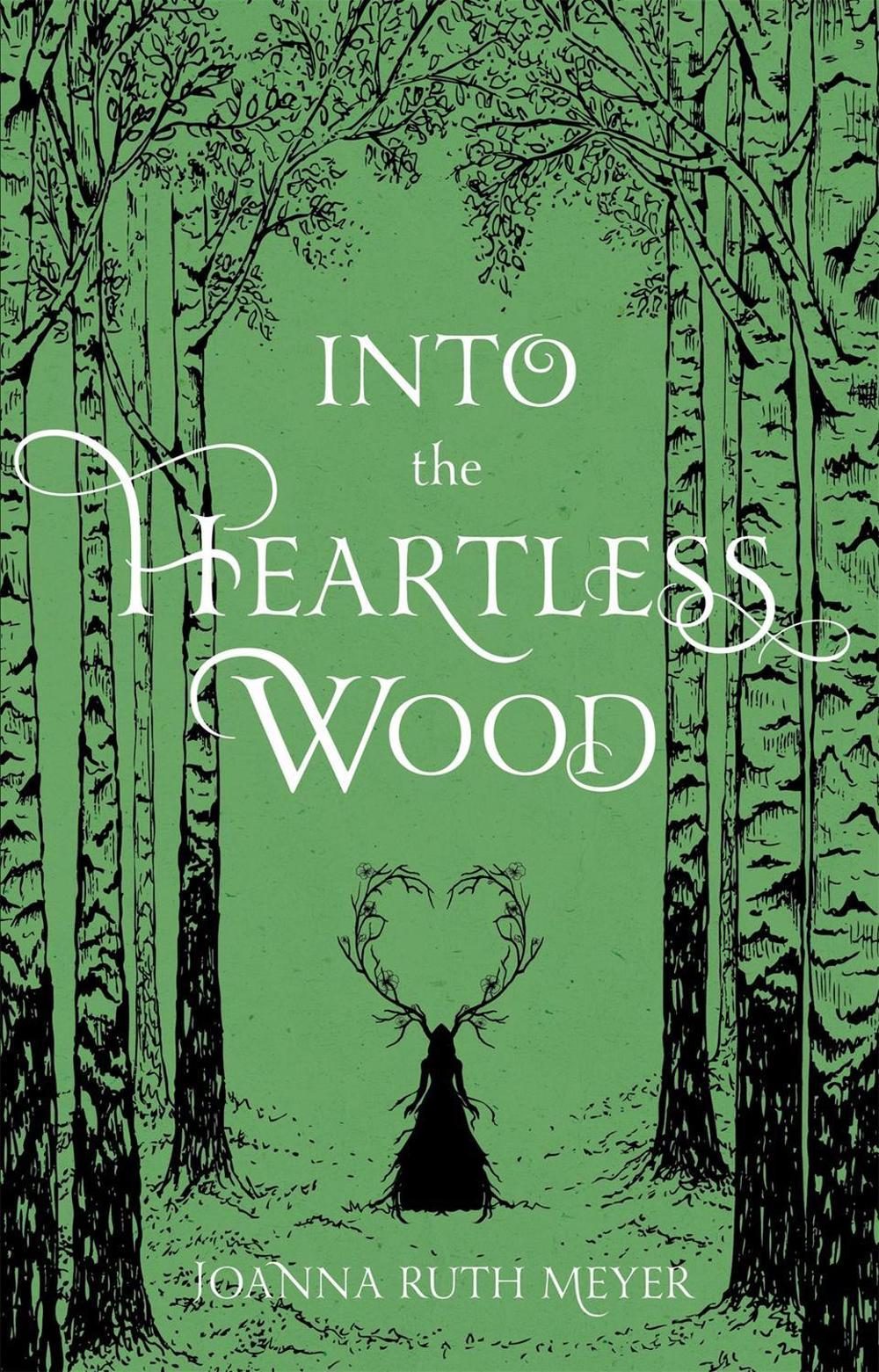 Into the Heartless Wood by Joanna Ruth Meyer - ISBN: 9781645671701