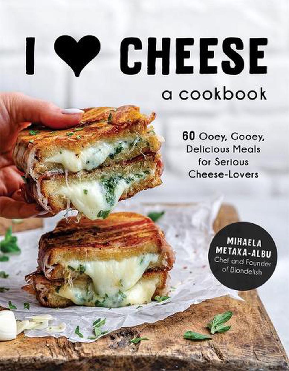 I Heart Cheese: A Cookbook, 9781645671800