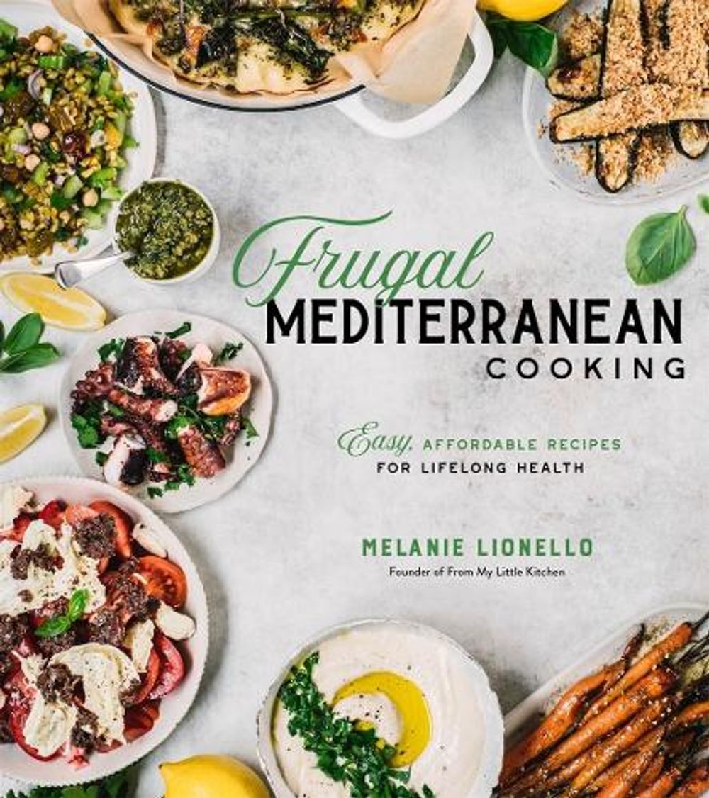 Frugal Mediterranean Cooking by Melanie Lionello - ISBN: 9781645672005