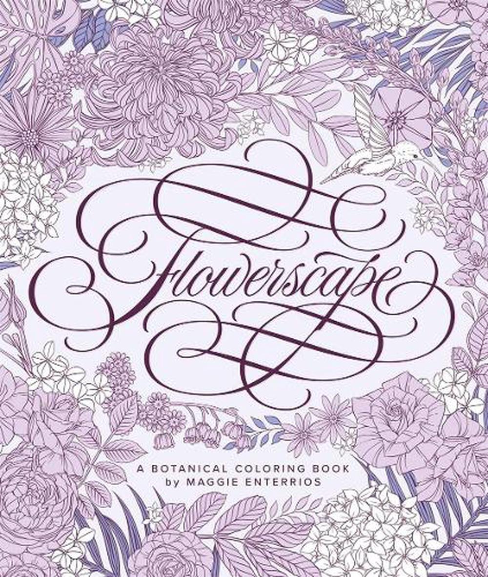 Download Flowerscape A Botanical Coloring Book By Maggie Enterrios Paperback 9781645672166 Buy Online At The Nile