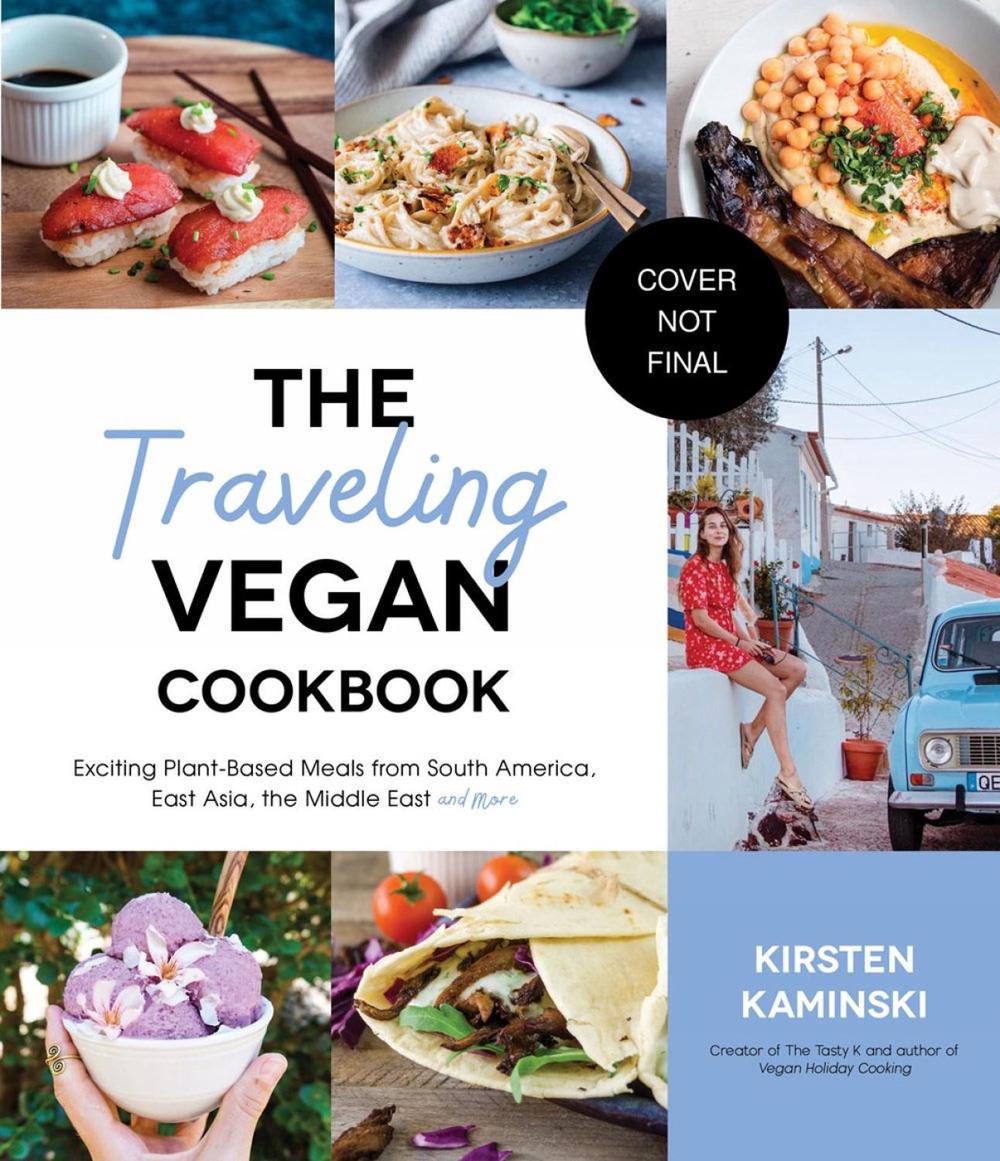 Traveling Vegan Cookbook by Kirsten Kaminski - ISBN: 9781645672692