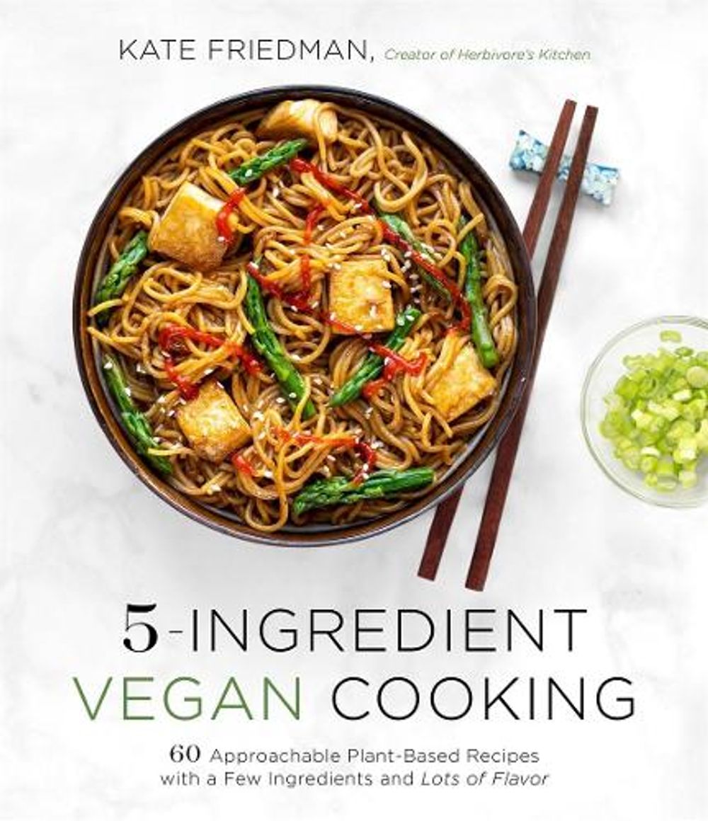 5-Ingredient Vegan Cooking by Kate Friedman - ISBN: 9781645672739