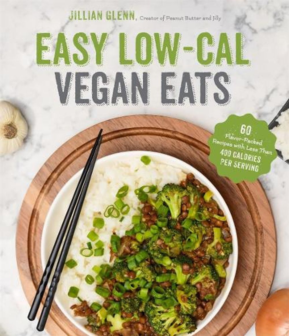 Easy Low-Cal Vegan Eats by Jillian Glenn - ISBN: 9781645673262