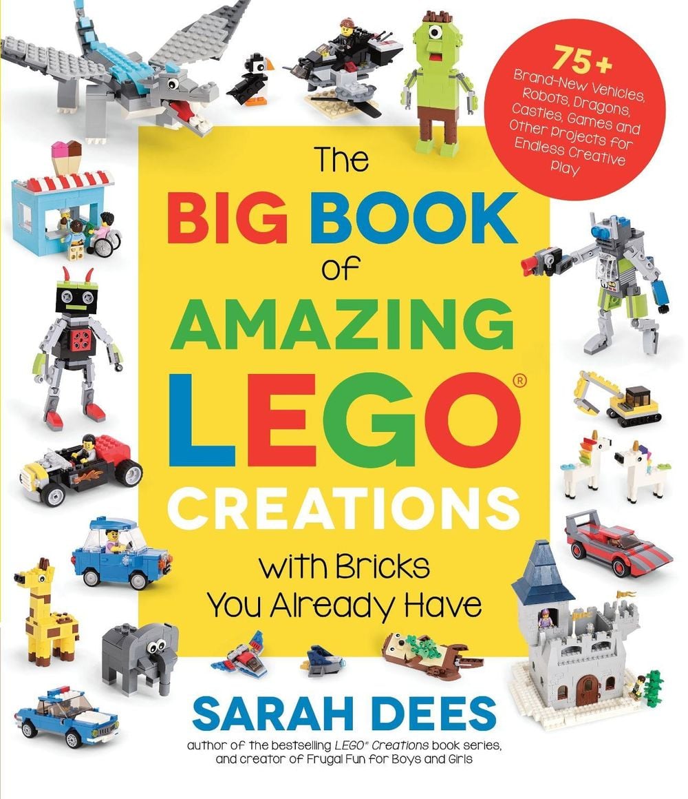 The Big Book of Amazing LEGO Creations with Bricks You Already Have by Sarah Dees - ISBN: 9781645673507